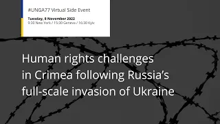 UNGA77 - Human rights challenges in Crimea following Russia’s full-scale invasion of Ukraine