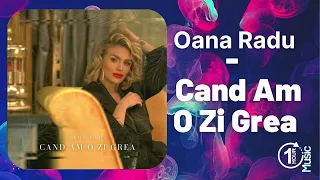 Oana Radu - Cand Am O Zi Grea - Official 1 Hour Music