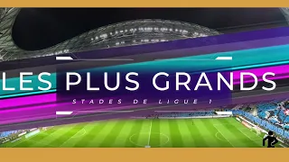 LES PLUS GRANDS STADES DE LIGUE 1!!!