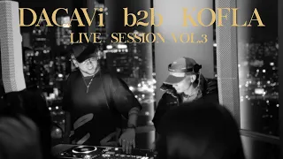 DACAVi b2b KOFLA - LIVE SESSION VOL. 3