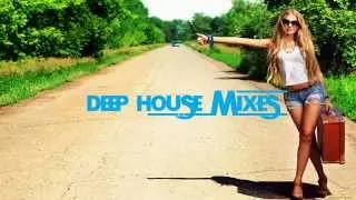 Deep House Mix 2015 - Deep House Summer Mix 2015 - Best New House Music Mix