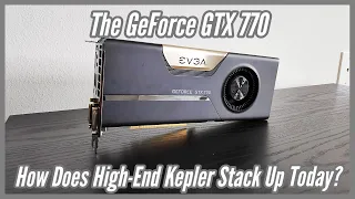 The GeForce GTX 770: How Does High-End Kepler Stack up Today?