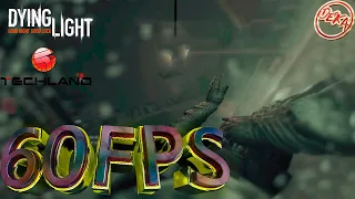 Dying Light - Игра в 60 кадров