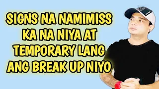 Signs Na Namimiss Ka Na Niya At Temporary Lang Ang Break-up Niyo
