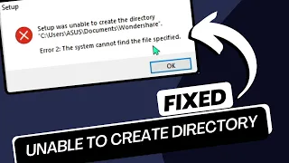 Setup Was Unable To Create The Directory | Error 2 (FIXED)