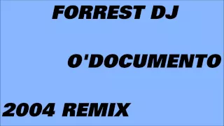 Forrest Dj - O 'Documento - 2004 Remix