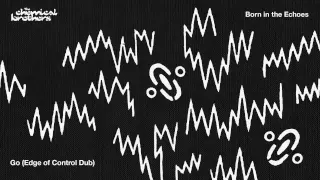 The Chemical Brothers 'Go' (Edge Of Control Dub)