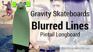 Gravity Skateboards Blurred Lines Pintail Longboard