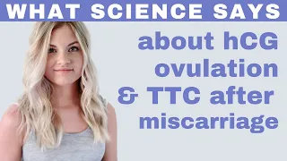 TTC After Miscarriage | Ovulation | hCG