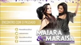 Maiara & Maraísa - Encontro com o Passado