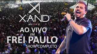 XAND AVIÃO | SHOW COMPLETO em FREI PAULO/SE