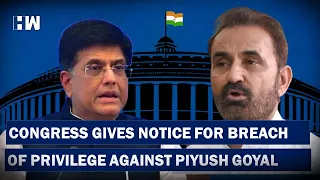 Congress's Shaktisinh Gohil files breach of privilege notice against Piyush Goyal| BJP| Rahul Gandhi