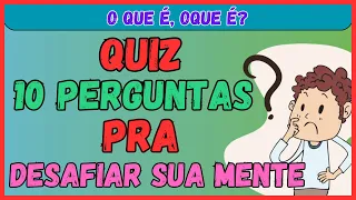 Quiz - 10 CHARADAS que vai  DESAFIAR sua MENTE