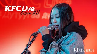 KFC LIVE PERFORMANCE | Khulanuun - toohGUILDE & Back to school  : EPISODE 2