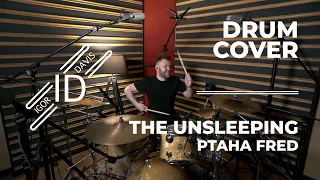 Unsleeping - Ptaha Fred ( Drum Cover by Igor Davis)