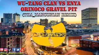 Wu-Tang Clan vs Enya - Orinoco Gravel Flow (tha_mancunian Remix)