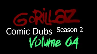 Gorillaz Comic Dubs Season 2 Volume 04