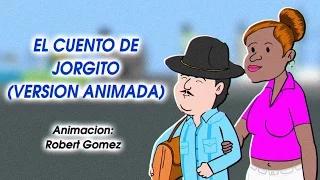 El cuento de Jorgito (Version Animada)