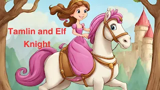 Enchanted Bedtime Stories: Tales of Tamlin and the Elf Knight @kidshut