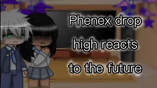 Phenex drop high or pdh reacts to the future