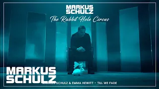 Markus Schulz & Emma Hewitt - Till We Fade [The Rabbit Hole Circus Album]