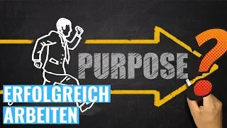 Erfolgreich arbeiten - Vergessen Sie Vision, Purpose und Sinn | Führung & Leadership