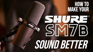 How to Make Your Shure SM7b Sound Better