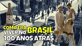 💯100 ANOS ATRÁS: como era viver no BRASIL há 1 século?