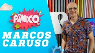 Marcos Caruso - Pânico - 18/05/18