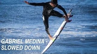 Gabriel Medina - Slowed down