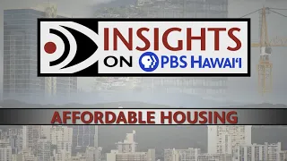 Affordable Housing  | INSIGHTS ON PBS HAWAIʻI