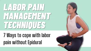Labor Pain Management Techniques | 7 Ways to Manage Pain during Labor without Epidural | Birth Prep