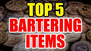 Top 5 Bartering Items - BE PREPARED for What’s Coming!