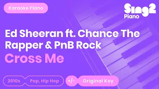 Cross Me - Ed Sheeran, Chance the Rapper, PnB Rock (Karaoke Piano)