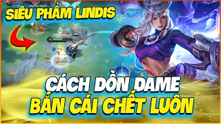 Siêu Phẩm Lindis Cách Dồn Dame Bắn Cái Chết Luôn | MSUONG CHANNEL