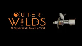 Outer Wilds - All Signals Speedrun in 15:54 (WR)