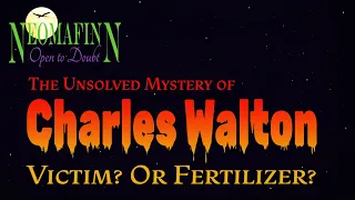 The Mysterious Case of CHARLES WALTON