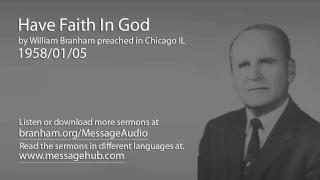 Have Faith In God (William Branham 58/01/05)