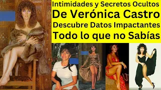 Verónica Castro Secretos e Intimidades | Descubre todo lo que no Sabías