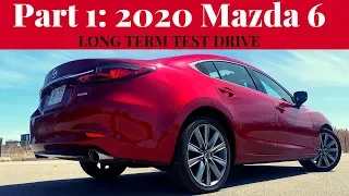 Part 1 - 2020 MAZDA 6 - Long Term Test Drive