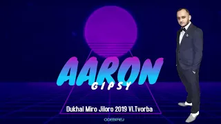 Gipsy Aaron - Dukhal Miro Jiloro 2019 / Vl.Tvorba
