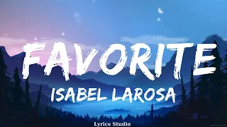 Isabel LaRosa - favorite (Lyrics)  || Music Lester