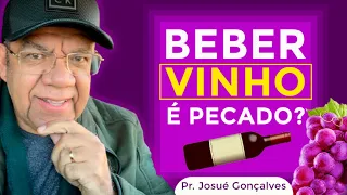 BEBER VINHO É PECADO ? POSSO TOMAR CERVEJA EM CASA ? Pr. Josué Gonçalves