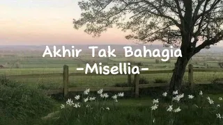 Akhir Tak Bahagia - Misellia ( Lirik )