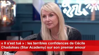 «Il s'est tué» : les terribles confidences de Cécile Chaduteau (Star Academy) sur son premier amour
