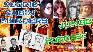 THE KEDDIE CABIN MURDERS - JUMBO PODCAST (MINDSHOCK TRUE CRIME PODCAST)