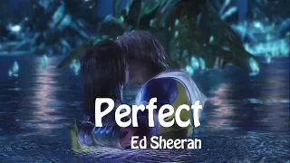 Ed Sheeran - Perfect [Lyrics] - Final Fantasy X