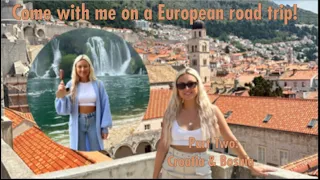 Exploring Croatia & Bosnia! Part 2 of my European Road Trip! Vlog!