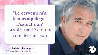 "Le cerveau m'a beaucoup déçu, l'esprit non", avec le neurologue Antoine Sénanque