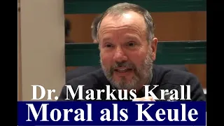 Dr. Markus Krall: Moral als Keule - Ausschnitt einer Veranstaltung der Hayek Gesellschaft